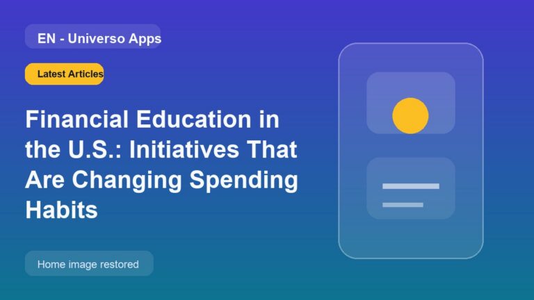 Financial Education in the U.S.: Initiatives That Are Changing Spending Habits