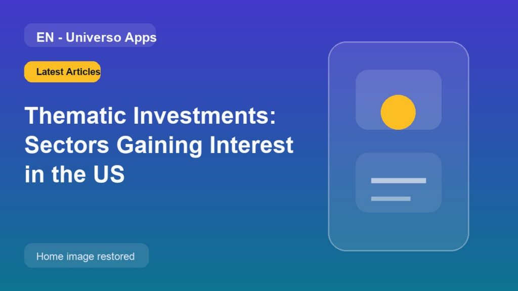 Thematic Investments: Sectors Gaining Interest in the US