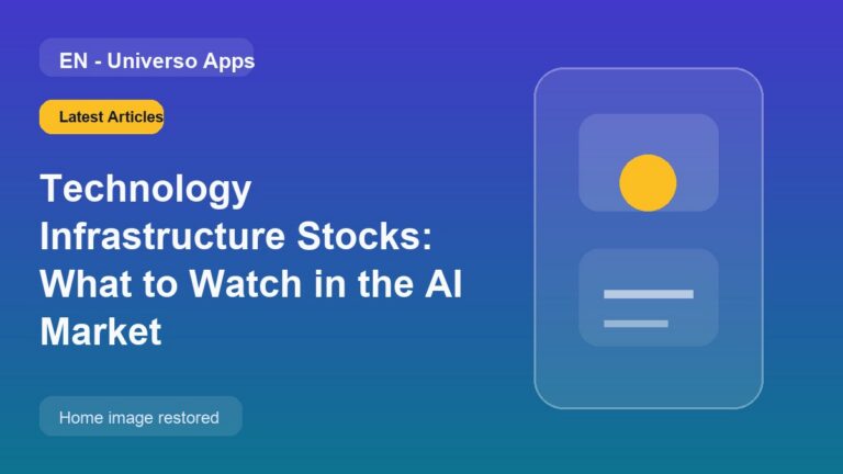 Technology Infrastructure Stocks: What to Watch in the AI Market